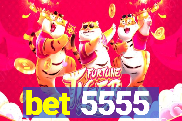 bet 5555